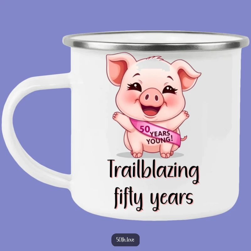 Funny 50th Birthday Piglet Camping Mug: rugged laughs for 50 years young