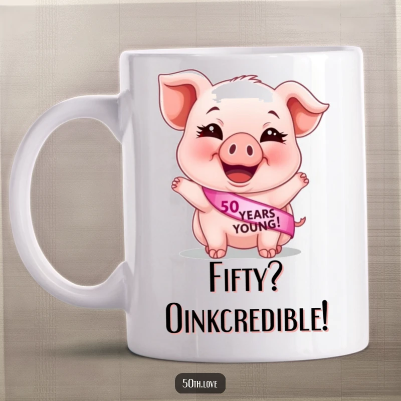 Funny 50th birthday mug featuring a giggling piglet wearing a '50 Years Young' sash, celebrating a milestone with pure joy and humor.