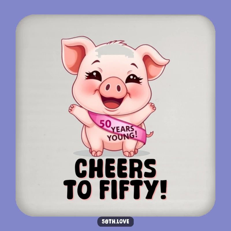 Funny 50th Birthday Piglet Coaster: protect surfaces with 50 years young charm