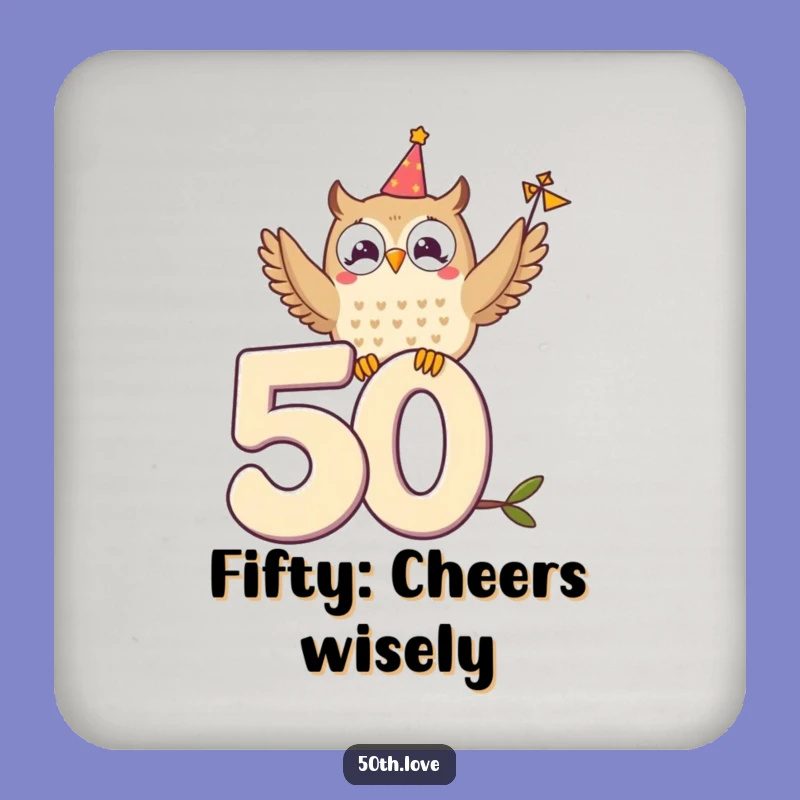 Funny Owl Coaster for 50th Birthday: Protect Surfaces Wisely!