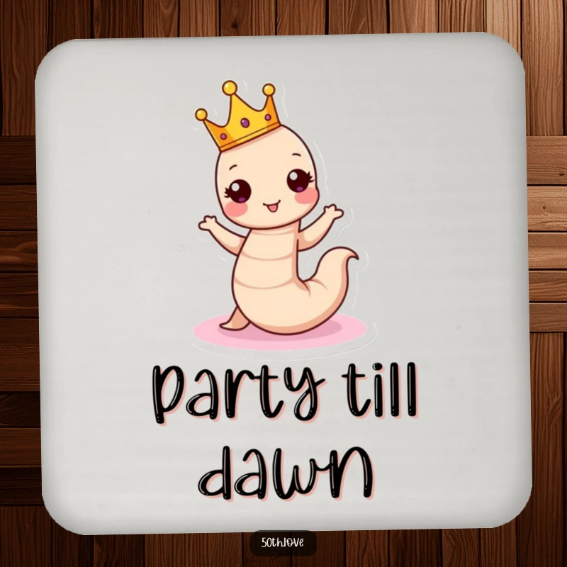 Funny birthday drink coaster featuring a crowned worm dancing around a cake, adding humorous protection with royal charm.