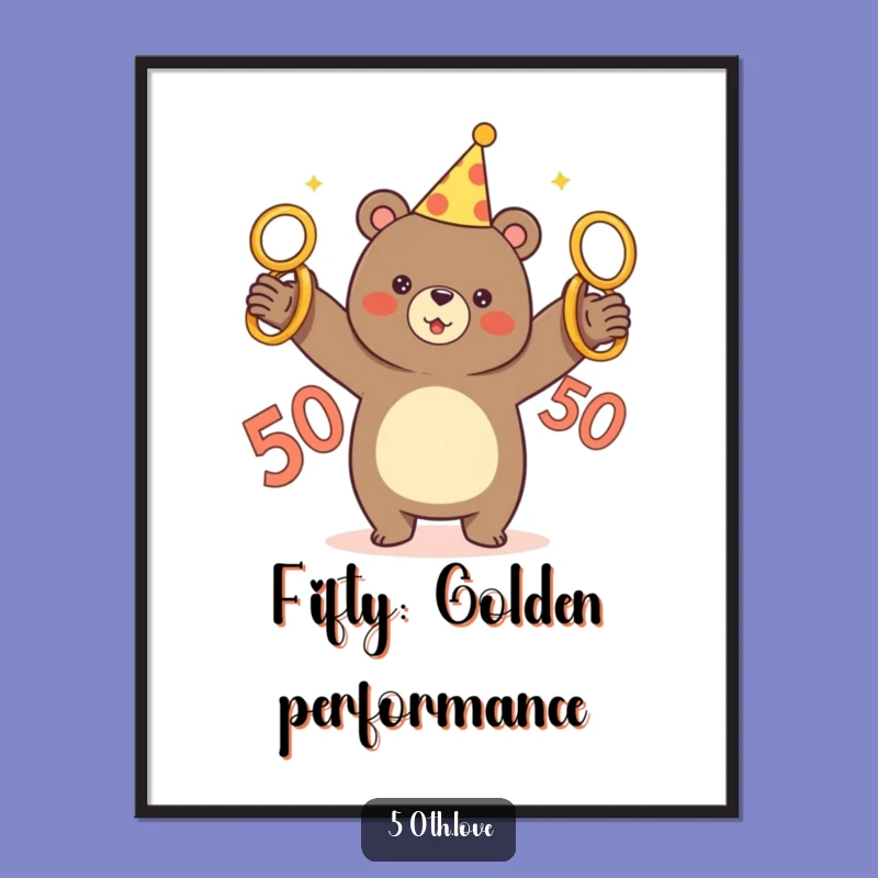 Funny 50th Birthday Bear Poster: Hilarious Wall Art Gift!