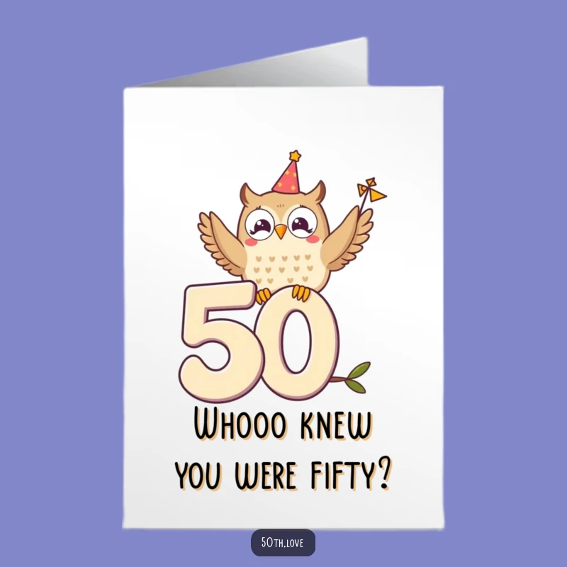 Free Printable Funny Birthday Card: Owl 50th Celebration Downloadable