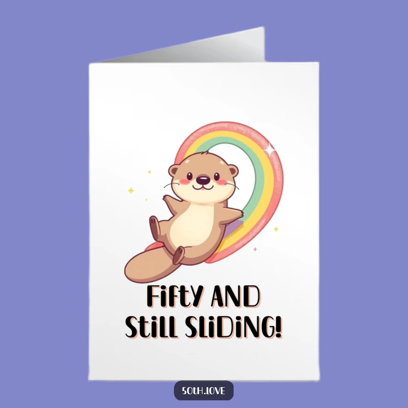 Free Printable Funny Otter 50th Birthday Card - Hilarious Rainbow Slide Downloadable Gift