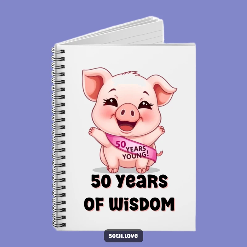 Funny 50th Birthday Piglet Notebook: jot down ideas for 50 years young