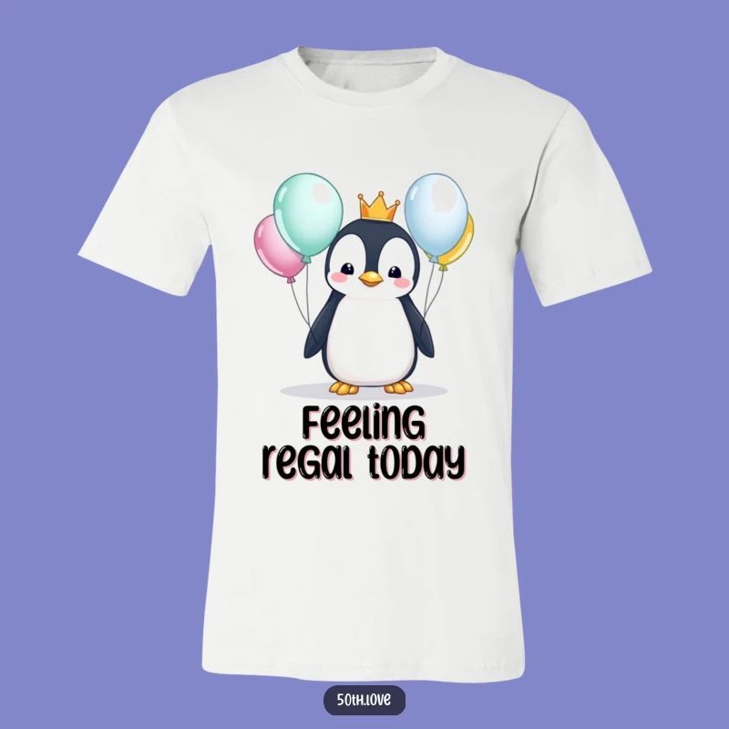 Funny Penguin King Birthday T-Shirt - Regal & Hilarious Attire for the Day!
